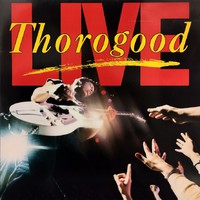 Thorogood, George: Live