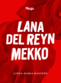 Raninen, Linda-Maria: Lana Del Reyn mekko