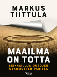 Tiittula, Markus: Maailma on totta