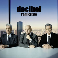 Decibel: L'Anticristo
