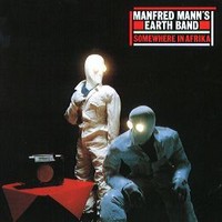 Manfred Mann's Earth Band : Somewhere In Afrika
