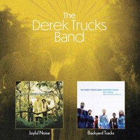 Derek Trucks Band: Joyful Noise / Backyard Tracks