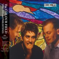 Colourfield: Virigns & philistines