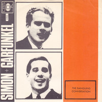 Simon & Garfunkel : The Dangling Conversations / The Big Bright Green Pleasure Machine