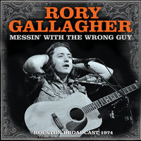 Gallagher, Rory : Messin' with the wrong guy