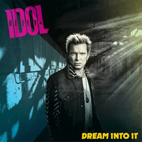 Idol, Billy: Dream Into It