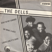 Dells : Stay In My Corner / Oh What A Nite / Looks Like It's Over