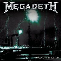 Megadeth : Unplugged in boston