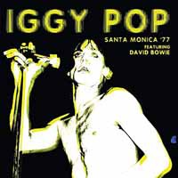 Pop, Iggy : Santa monica '77 featuring david bowie