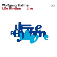 Haffner, Wolfgang: Life rhythm live