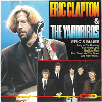 Clapton, Eric / Yardbirds / Eric Clapton & The Yardbirds : Eric's Blues