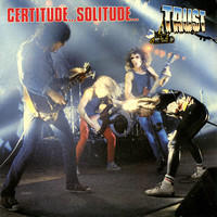 Trust: Certitude...Solitude...