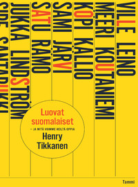 Tikkanen, Henry: Luovat suomalaiset ja mitä voimme heiltä oppia
