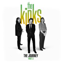 Kinks: The Journey - Pt 3