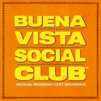 Buena Vista Social Club : Buena vista social club (original broadway cast recording)