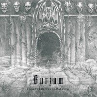 Burzum : From the depths of darkness