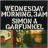 Simon & Garfunkel : Wednesday Morning, 3 Am