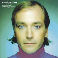 Abel, Morten: I'll Come Back And Love You Forever
