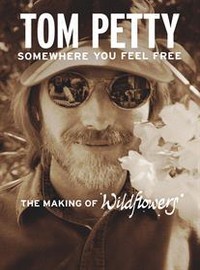 Petty, Tom: Tom petty: somewhere you feel