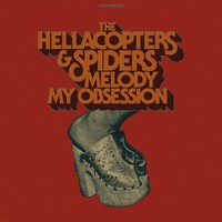 Hellacopters / Spiders (SWE) : Melody / My Obsession