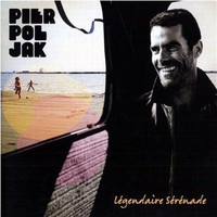 Pierpoljak: Légendaire Sérénade