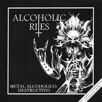 Alcoholic Rites: Metal Alcoholico-Destructivo