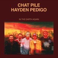 Chat Pile: In the earth again
