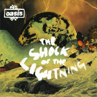 Oasis : The Shock Of The Lightning