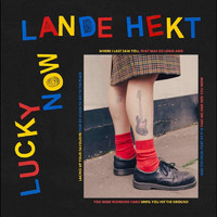 Lande Hekt: Lucky now