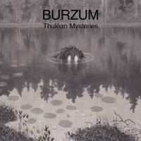 Burzum : Thulean Mysteries