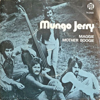 Mungo Jerry: Maggie / Mother Boogie
