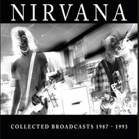 Nirvana : Collected Broadcasts 1987-1993