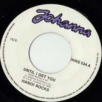 Hanoi Rocks : Until I Get You / Rebel On The Run