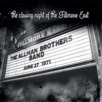 Allman Brothers Band : Closing night at the fillmore east