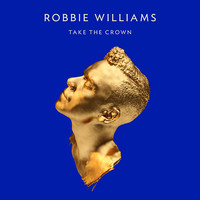 Williams, Robbie : Take The Crown