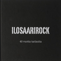 V/A: Ilosaarirock - 40 vuotta tarinoita