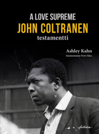 Coltrane, John: A Love Supreme - John Coltranen testamentti
