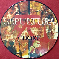 Sepultura : Choke - Picture Disc