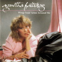 Fältskog, Agnetha : Wrap Your Arms Around Me