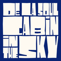De La Soul: Cabin in the sky