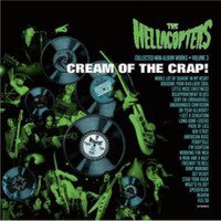 Hellacopters : Cream Of The Crap! Collected Non-Album Works Volume 3