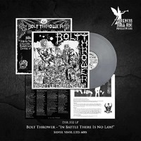 Bolt Thrower : In Battle There Is No Law!
