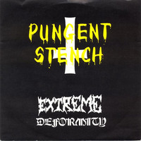 Pungent Stench : Extreme Deformity