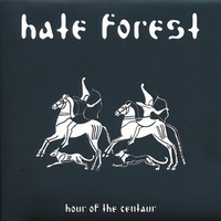 Hate Forest : Hour of the Centaur