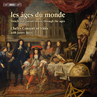 Chelys Consort Of Viols: Les ages du monde