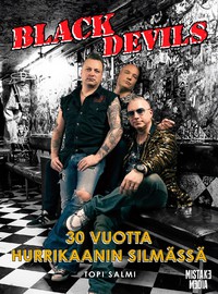 Black Devils / Salmi, Topi / Black Devils with Ile Kallio & Janne Louhivuori : 30 vuotta hurrikaanin silmässä
