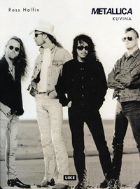 Metallica / Halfin, Ross : Metallica kuvina