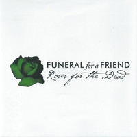 Funeral For A Friend : Roses For The Dead (2/3)