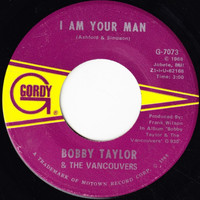 Bobby Taylor & The Vancouvers: I Am Your Man