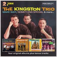 Kingston Trio : Make way / something special & more - four original albums plus bonus tracks